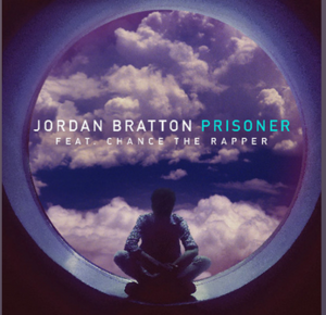 Prisoner - Jordan Bratton (Ft. Chance the Rapper)