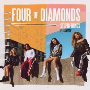 Stupid Things - Four of Diamonds (Ft. Saweetie)