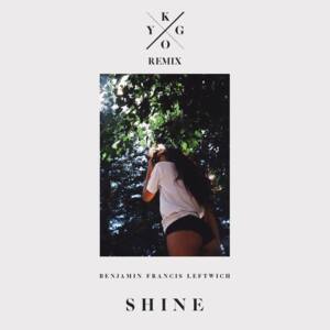 Shine - Kygo Remix - Benjamin Francis Leftwich