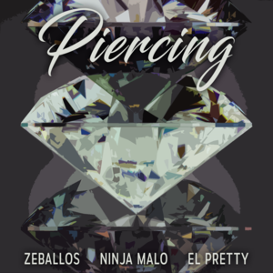 Piercing - Zeballos, Ninja Malo & El Pretty