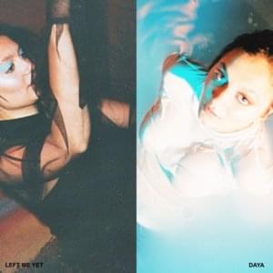 Left Me Yet - Daya