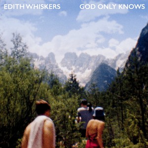 God Only Knows - Edith Whiskers