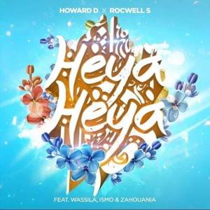 Heya Heya - Howard D x Rocwell S (Ft. Cheb Zahouania, Ismo & Wassila)