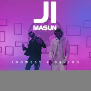 Ji Masun - Idowest (Ft. Davido)