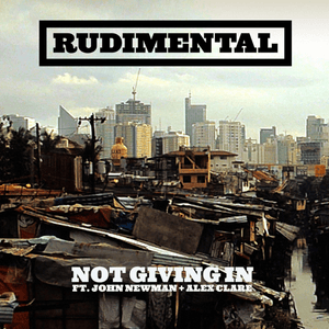 Not Giving In - Rudimental (Ft. Alex Clare & John Newman)