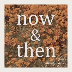 Now & Then (Duet) - Lily Kershaw (Ft. Goody Grace)