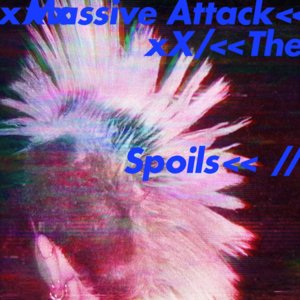 The Spoils - Massive Attack (Ft. Hope Sandoval)