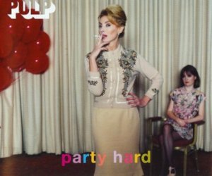 Party Hard - Pulp