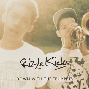 Down With The Trumpets - Rizzle Kicks