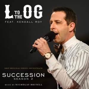 L to the OG - Nicholas Britell (Ft. Kendall Roy)