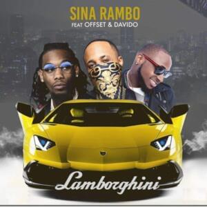 Lamborghini - Sina Rambo (Ft. Davido & Offset)