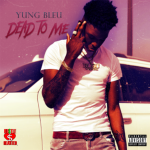 Dead To Me - Yung Bleu