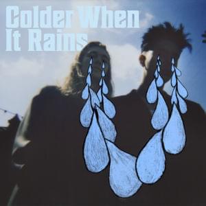 Colder When It Rains - X Lovers