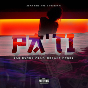 Pa Ti - Bad Bunny (Ft. Bryant Myers)