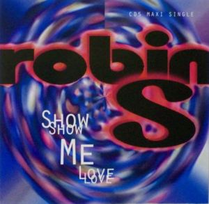 Show Me Love - Robin S.