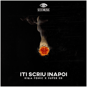 Îți scriu înapoi - Killa Fonic (Ft. Super ED)