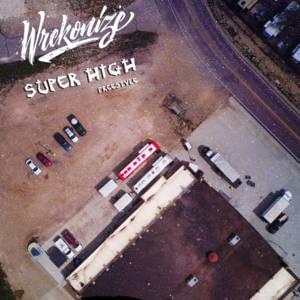 Super High (Freestyle) - Wrekonize