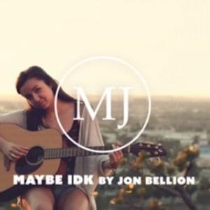 Maybe IDK - Maddi Jane