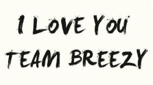 I Love You TeamBreezy - Chris Brown