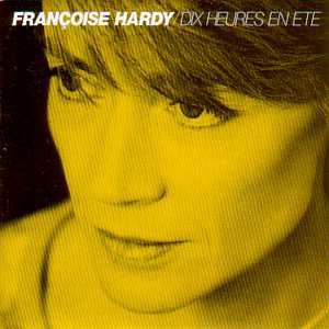 Dix heures en été - Françoise Hardy