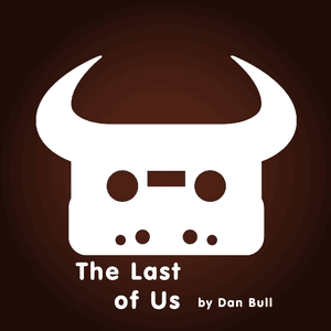 The Last Of Us - Dan Bull