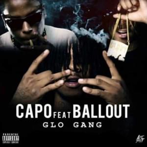 Glo Gang - Capo (GBE) (Ft. Ballout)