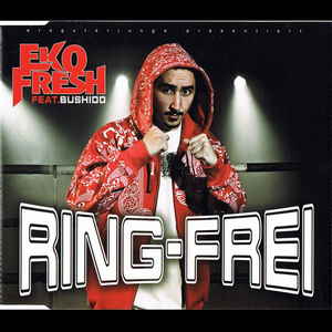 Ring frei (Kingsize Remix) - Eko Fresh (Ft. Bushido)