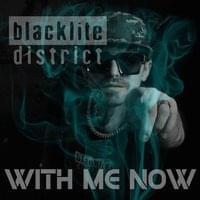 With Me Now (2020) - Blacklite District