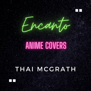 We Don’t Talk About Bruno as an Anime Opening - Thai McGrath