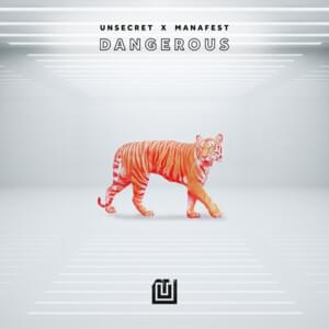 Dangerous - UNSECRET (Ft. Manafest)