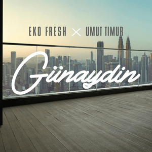 Günaydin - Eko Fresh & Umut Timur