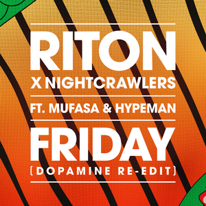 Friday (Dopamine Re-Edit) - Riton & Nightcrawlers (Ft. Hypeman & Mufasa)