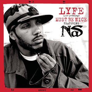 Must Be Nice (Remix) - Lyfe Jennings (Ft. Nas)