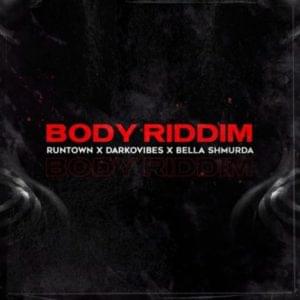 Body Riddim - Runtown (Ft. Bella Shmurda & DarkoVibes)