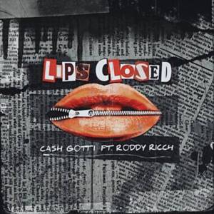 Lips Closed - Cash Gotti (Ft. Roddy Ricch)