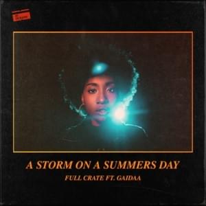 A Storm On A Summers Day - Full Crate (Ft. Gaidaa)