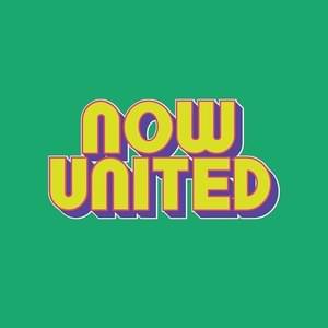 You Got Me, I Got You* - Now United