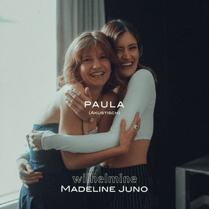 Paula (Akustisch) - Wilhelmine & Madeline Juno