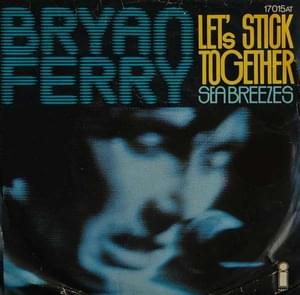 Let’s Stick Together - Bryan Ferry