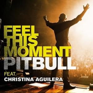 Feel This Moment - Pitbull (Ft. Christina Aguilera)