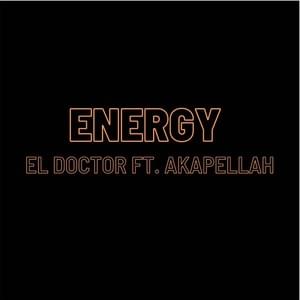 ENERGY - El Doctor (Ft. Akapellah)