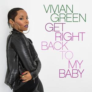 Get Right Back to My Baby - Vivian Green