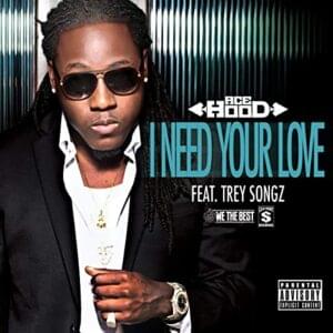 I Need Your Love - Ace Hood (Ft. Trey Songz)