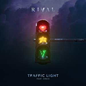 Traffic Light - Rival (Ft. ORKID)