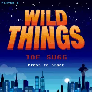 Wild Things - Joe Sugg (Ft. Byron Langley)