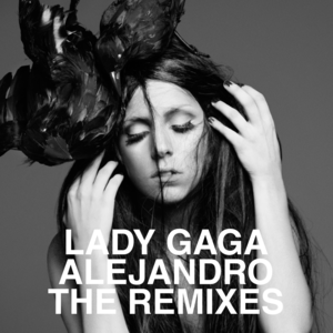 Alejandro (Kim Fai Remix) - Lady Gaga