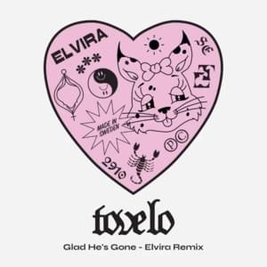 Glad He’s Gone (ELVIRA Remix) - Tove Lo