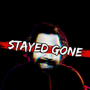 Stayed Gone - Caleb Hyles