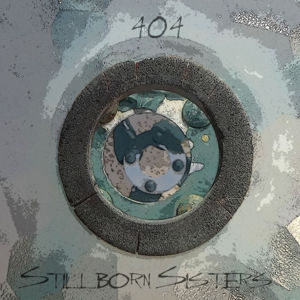 Stillborn Sisters - 404