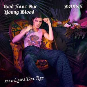 God Save Our Young Blood - BØRNS (Ft. Lana Del Rey)